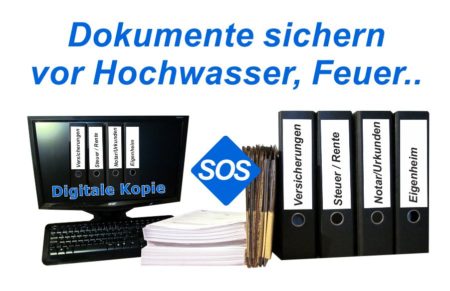 Dokumente scannen, oder wie schützen Sie Papierdokumente vor Verlust oder Beschädigung durch Feuer, Wasser, Einbruch?